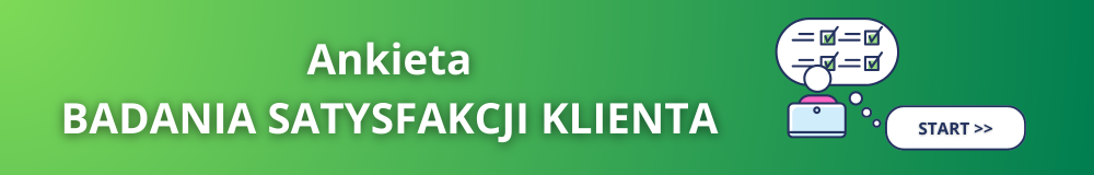 Baner zawierający napis: "Ankieta badania satysfakcji klienta - Kliknij i rozpocznij wypełnianie"
